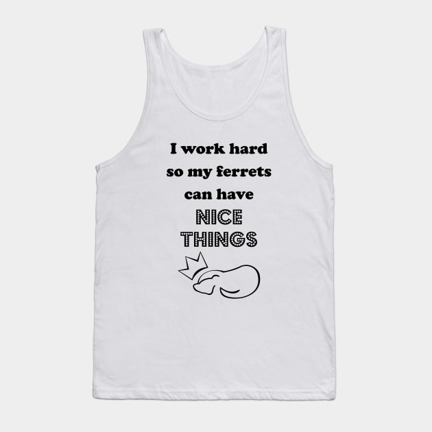 I Work Hard for the Furry Ones Tank Top by traditionation